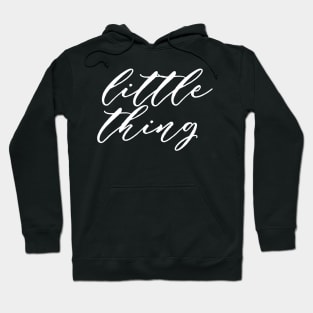 Little Thing Hoodie